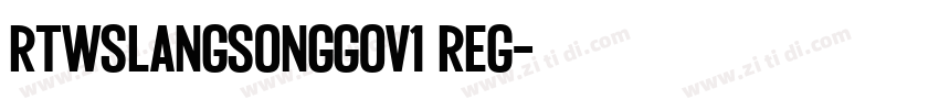 RTWsLangSongGov1 Reg字体转换